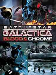full movie Battlestar Galactica: Blood & Chrome full movie